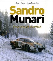 Sandro Munari una vita di traverso